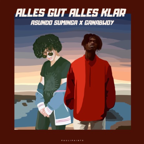 Alles Gut Alles Klar ft. Ganabwoy