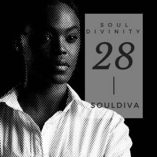 Episode 28: Soul Divinity #28 - SoulDiva