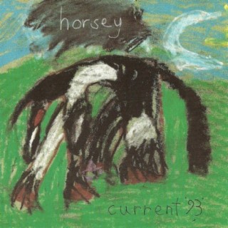 Download Current 93 album songs: Horsey | Boomplay Music