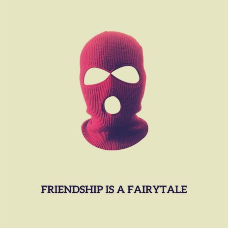 Friendship Is a Fairytale | Boomplay Music
