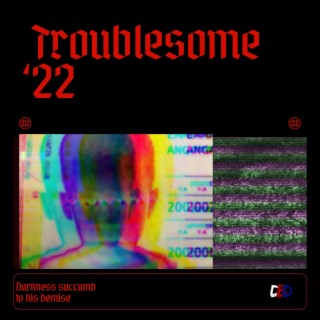Troublesome '22