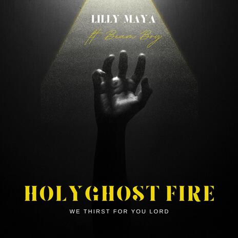 Holyghost Fire ft. Beam Boy | Boomplay Music