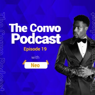 The Convo Episode #19 - Neo