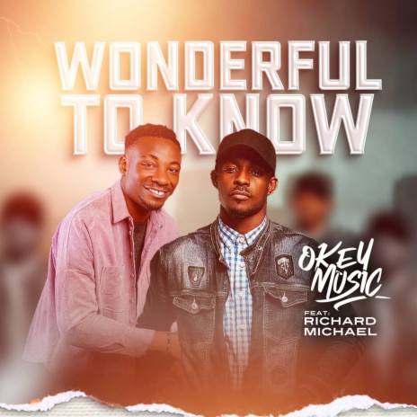 Wonderful To Know ft. Richard Michael | Boomplay Music