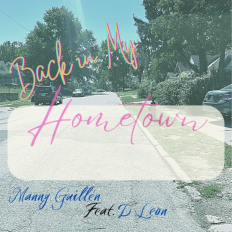 Back in My Hometown ft. D Leon | Boomplay Music