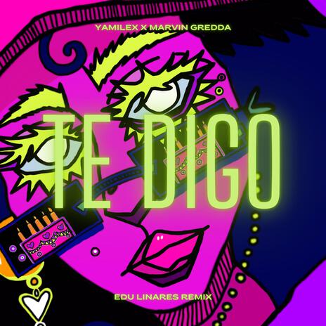 Te Digo (Edu Linares Remix) ft. Marvin Gredda & Edu Linares | Boomplay Music