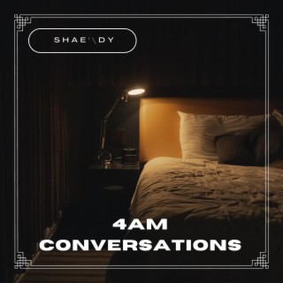 4am conversations lyrics | Boomplay Music