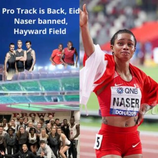 Pro Track is Back, Salwa Eid Naser banned, Hayward Field Reopening, Impossible Games, Treadmill Records, Brown Track Reinstated