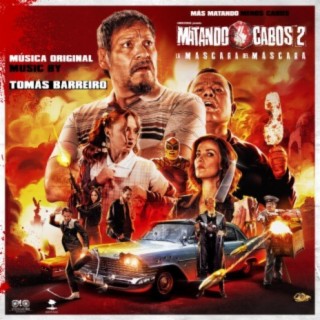 Matando Cabos 2. La Máscara del Máscara (Original Motion Picture Soundtrack)