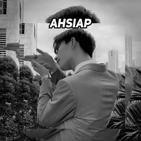 Ahsiap | Boomplay Music