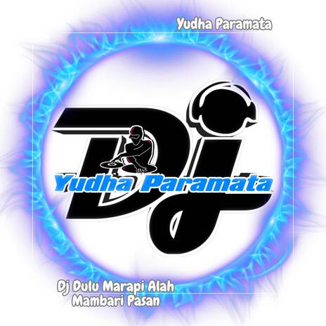 Dj Dulu Marapi Alah Mambari Pasan | Boomplay Music