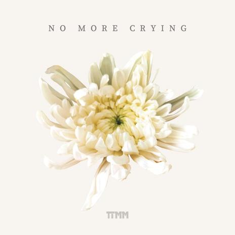 No More Crying | Boomplay Music