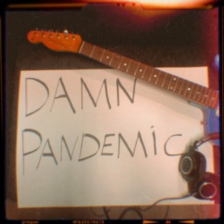 Damn Pandemic