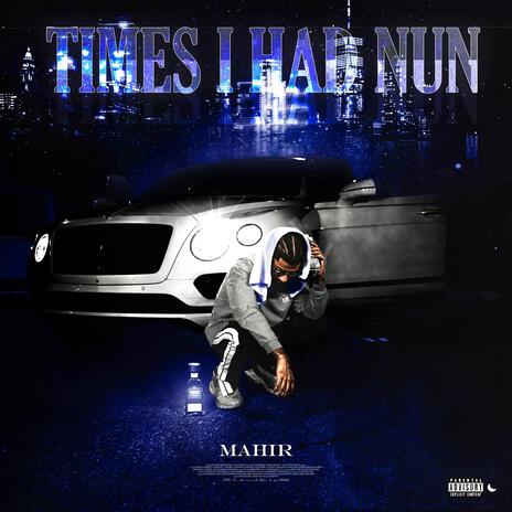 Times I Had Nun | Boomplay Music