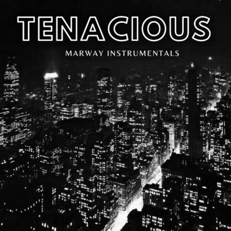 Tenacious | Boomplay Music