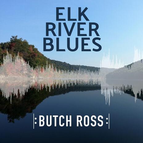 Elk River Blues | Boomplay Music