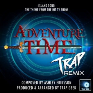 Island Song (From "Adventure Time") (Trap Remix)