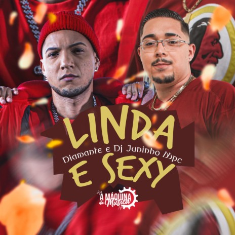 Linda e Sexy ft. Dj Juninho Mpc | Boomplay Music