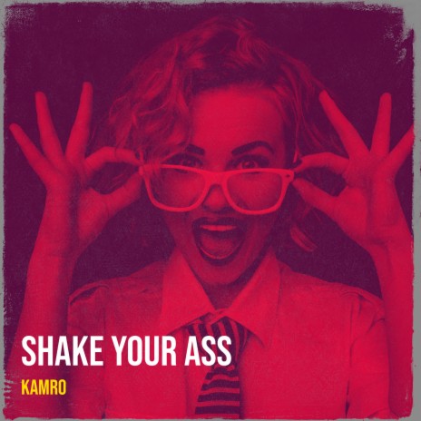 Shake Your Ass | Boomplay Music