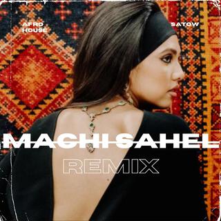 MACHI SAHEL (Afro house Remix)