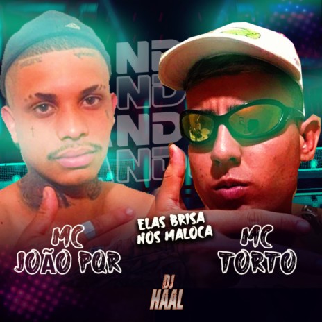 ELAS BRISA NOS MALOCA ft. Mc Torto & Dj Haal