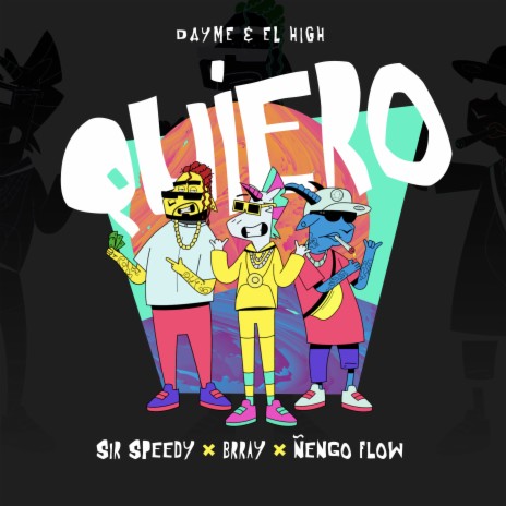 Quiero ft. Dayme y El High, Brray & Sir Speedy | Boomplay Music