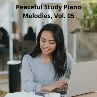 Peaceful Study Piano Melodies, Vol. 05