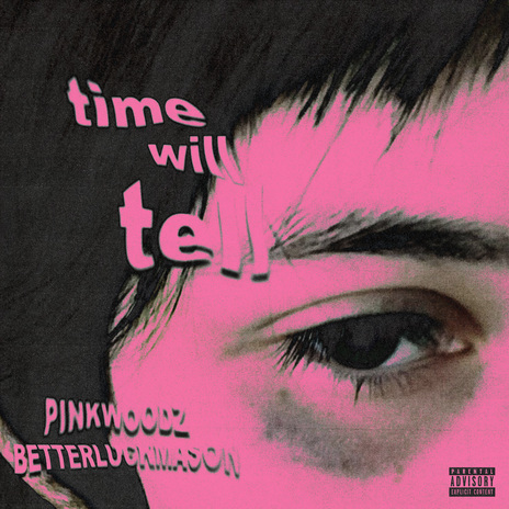 time will tell ft. betterluckmason | Boomplay Music