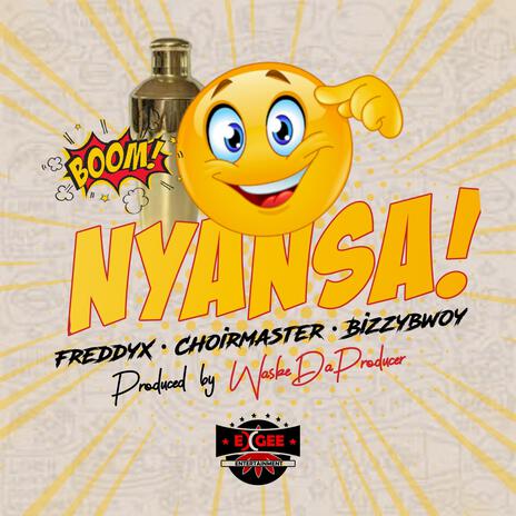 Nyansa ft. Choirmaster & Bizzybowy | Boomplay Music