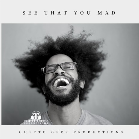 See That You Mad | Boomplay Music