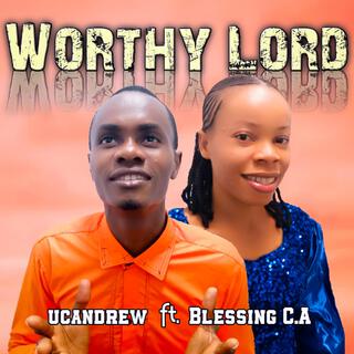 Worthy Lord (feat. blessing c.a)