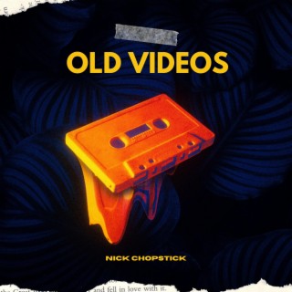 Old Videos lyrics | Boomplay Music