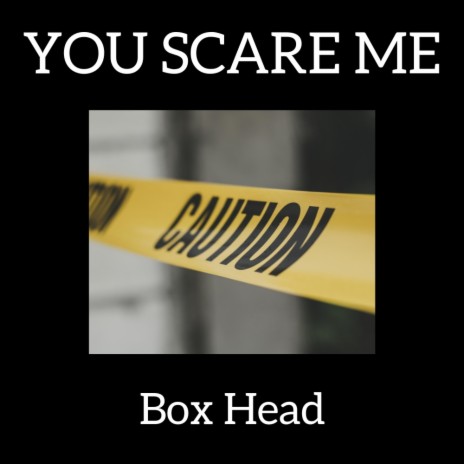 YOU SCARE ME | Boomplay Music