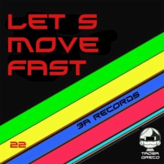 Let' s Move Fast