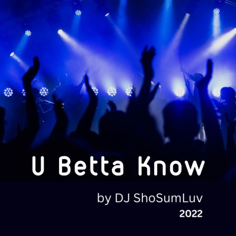 U Betta Know | Boomplay Music