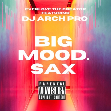 Big mood. sax (feat. Dj Arch Pro) | Boomplay Music