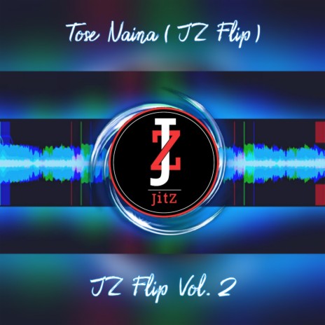 Tose Naina (JZ Lofi Flip) | Boomplay Music
