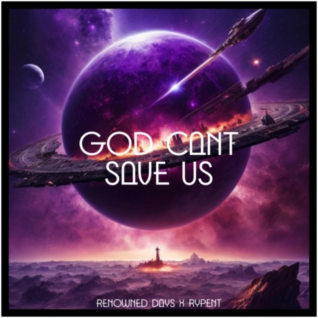 God Cant Save Us ft. Rypent