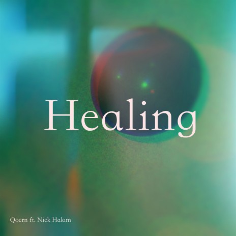 Healing ft. Nick Hakim | Boomplay Music