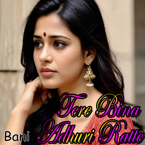 Tere Bina Adhuri Raate | Boomplay Music