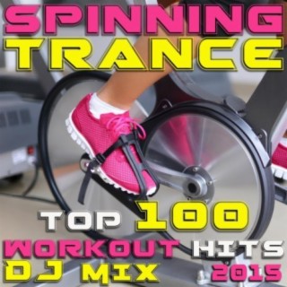 Spinning Trance Top 100 Workout Hits DJ Mix 2015