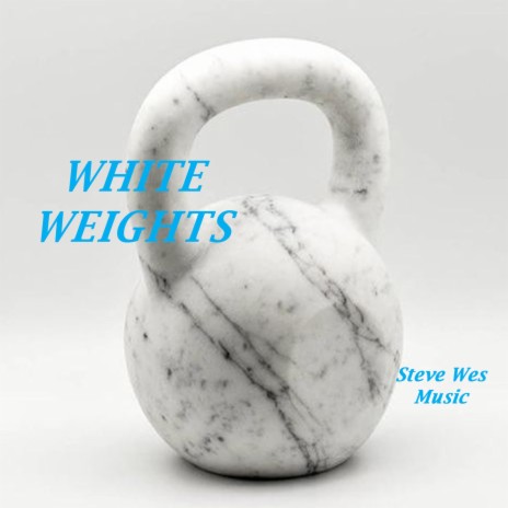 White Weights | Boomplay Music