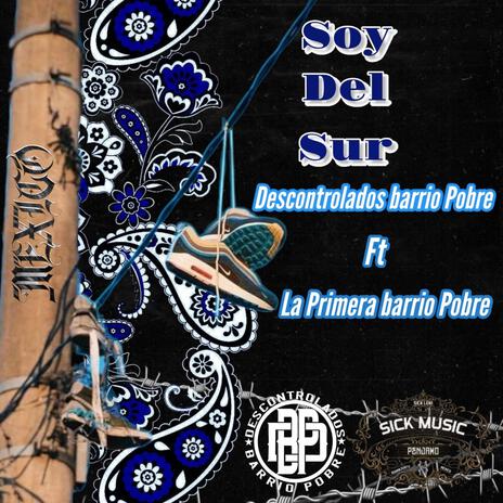 Soy Del Sur ft. La Primera Barrio Pobre | Boomplay Music