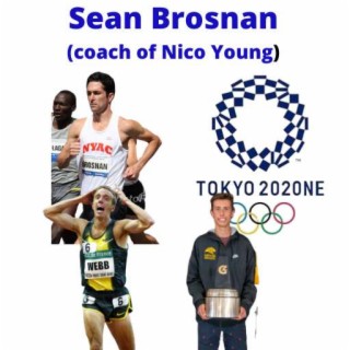 Sean Brosnan Coach of Nico Young, Tokyo Cancelled, Webb vs Centro vs Symmonds,