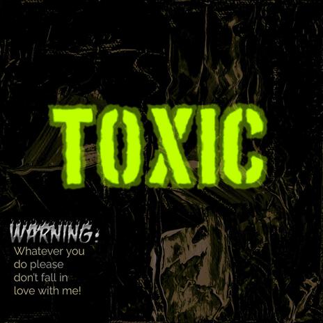 Toxic | Boomplay Music