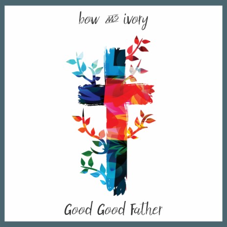 Good Good Father | Boomplay Music