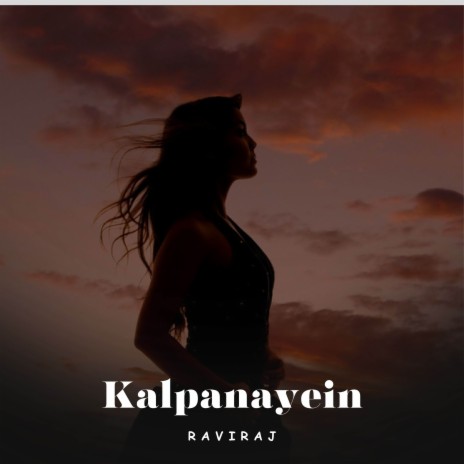 Kalpanayein | Boomplay Music