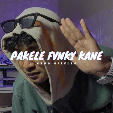 Pakele Fvnky Kane | Boomplay Music