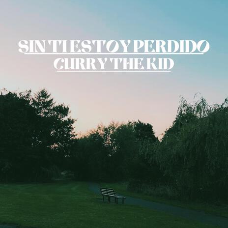 Sin ti estoy perdido | Boomplay Music