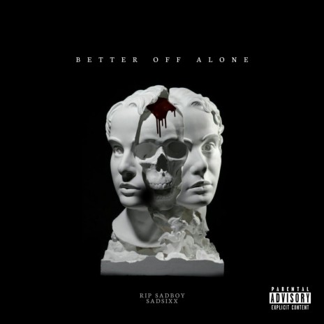 Better Off Alone ft. Sadsixx | Boomplay Music